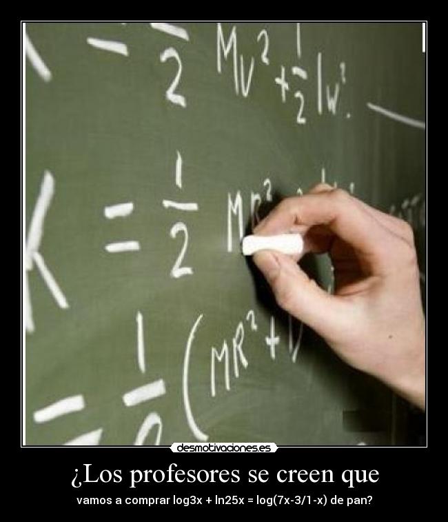 ¿Los profesores se creen que - 