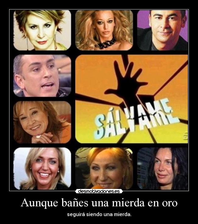 Aunque bañes una mierda en oro - seguirá siendo una mierda.