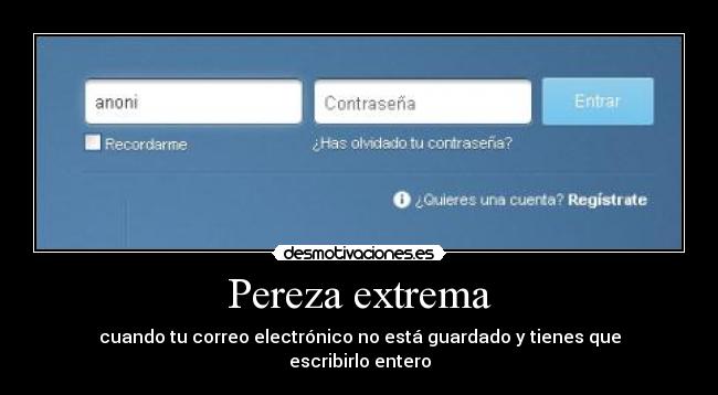 Pereza extrema - cuando tu correo electrónico no está guardado y tienes que escribirlo entero