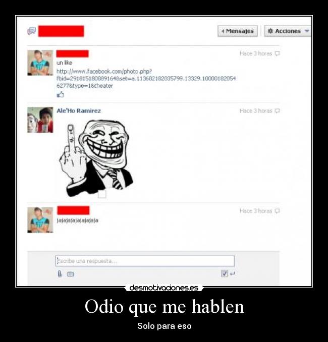 Odio que me hablen - Solo para eso