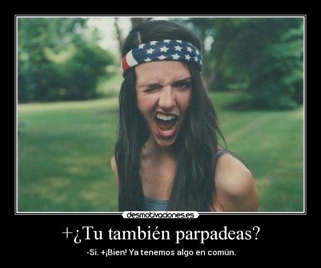 +¿Tu también parpadeas? -