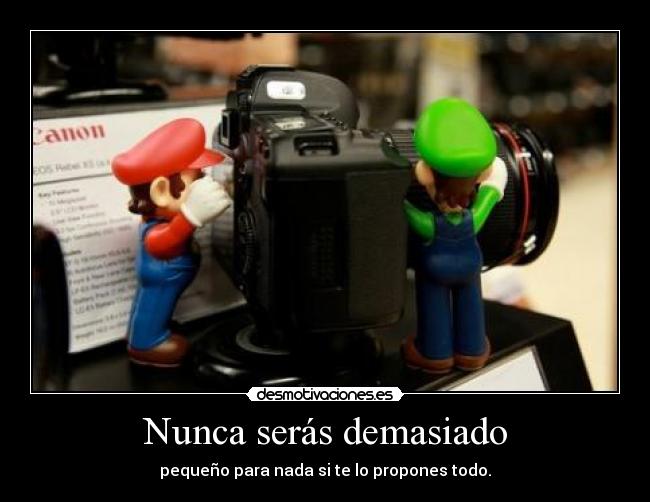 Nunca serás demasiado - 