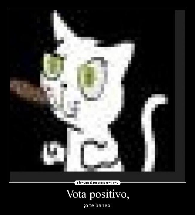 Vota positivo, - 