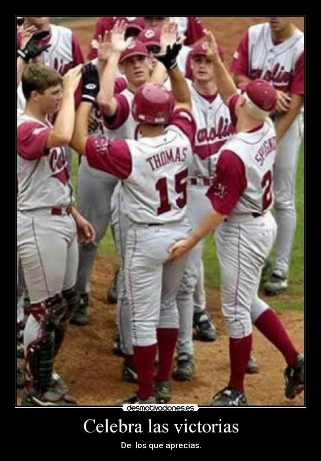 Celebra las victorias - De los que aprecias.