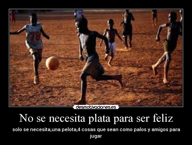 No se necesita plata para ser feliz - 