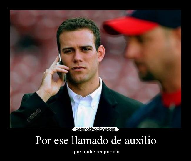 Por ese llamado de auxilio -