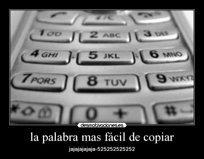 la palabra mas fácil de copiar - jajajajajaja-525252525252