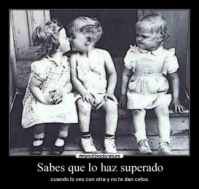 Sabes que lo haz superado - 