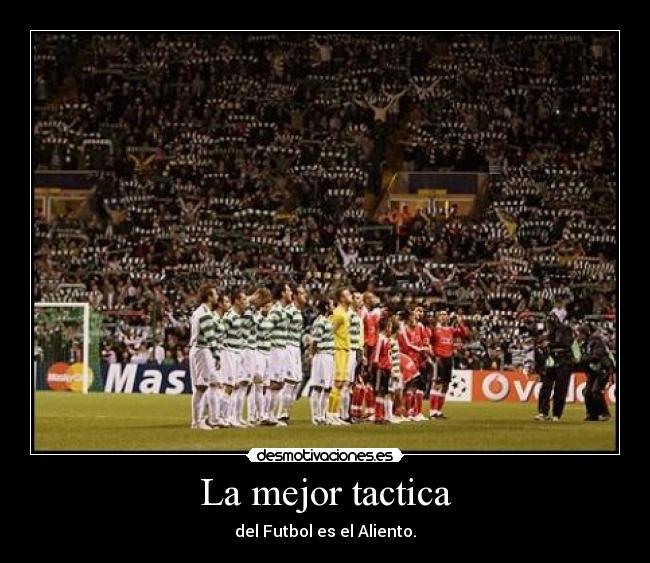 La mejor tactica - del Futbol es el Aliento.