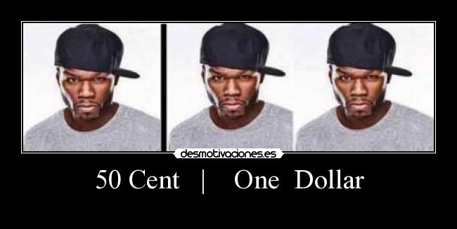 50 Cent   |    One  Dollar - 