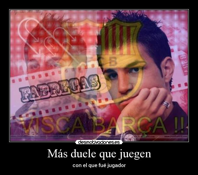 Más duele que juegen -