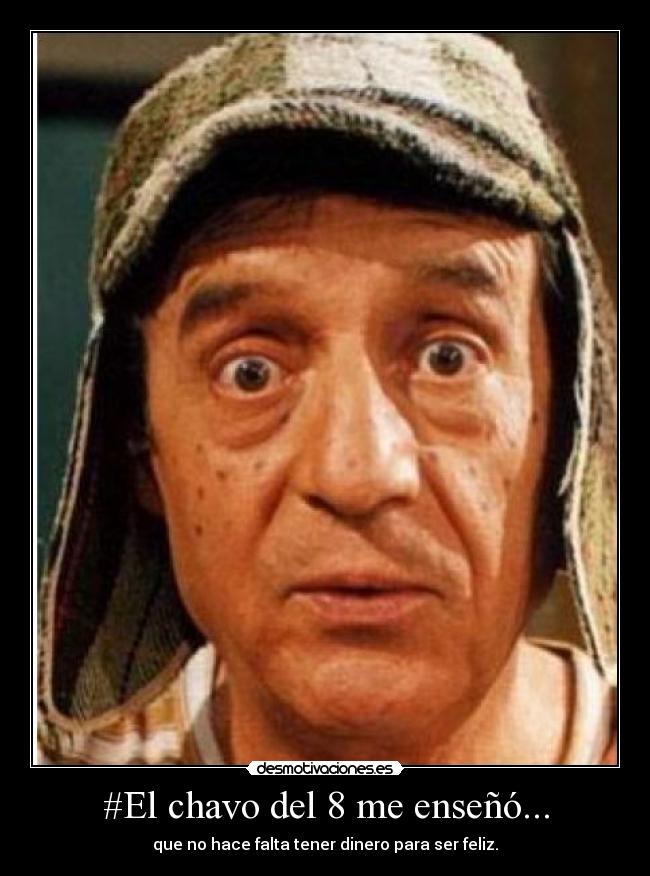 #El chavo del 8 me enseñó... -