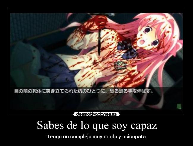 Sabes de lo que soy capaz -