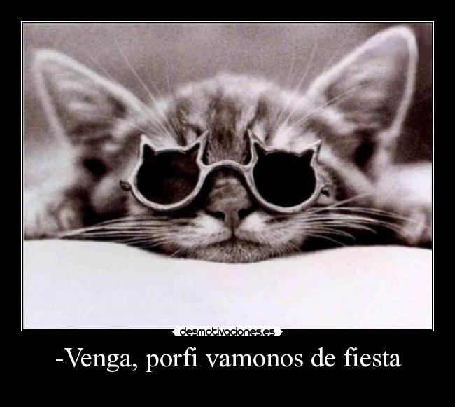 -Venga, porfi vamonos de fiesta - 