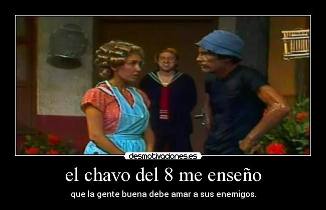 el chavo del 8 me enseño - 