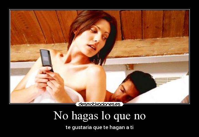 No hagas lo que no - 