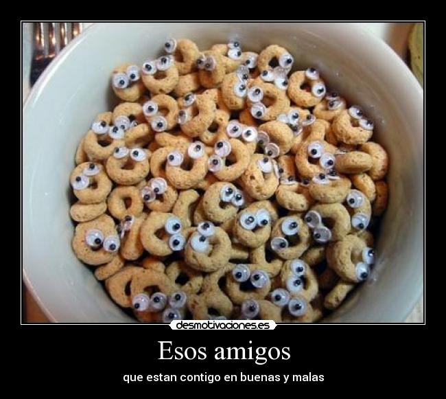 Esos amigos -