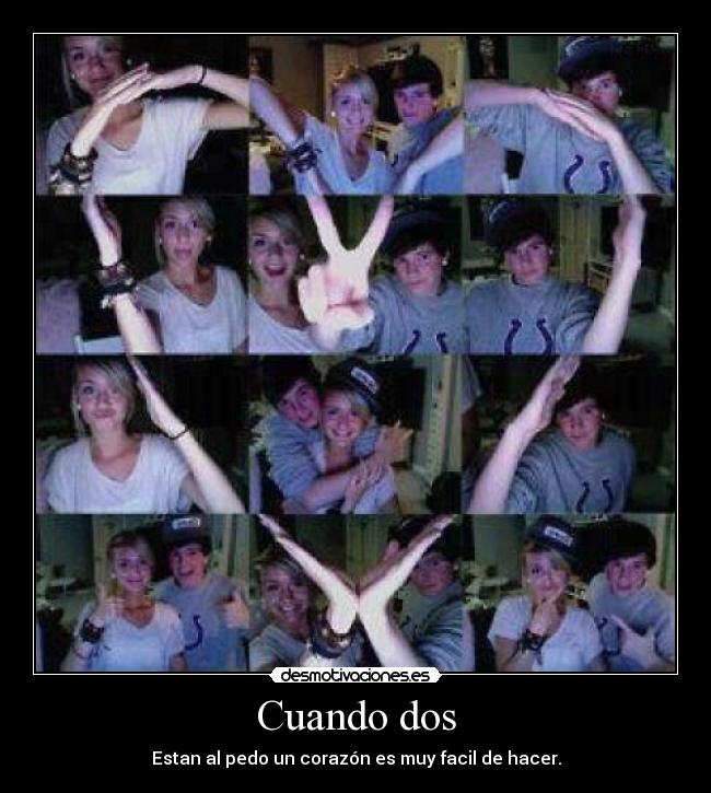 Cuando dos - Estan al pedo un corazón es muy facil de hacer.