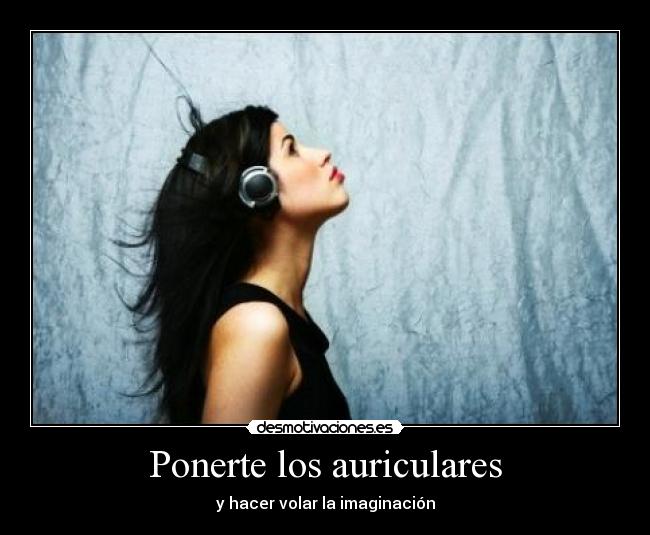 Ponerte los auriculares -