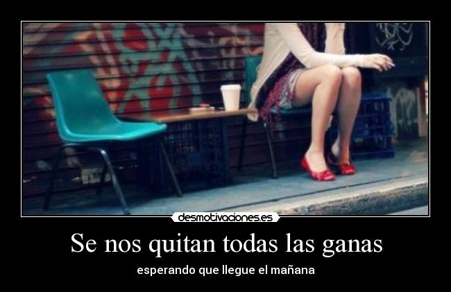 Se nos quitan todas las ganas - 