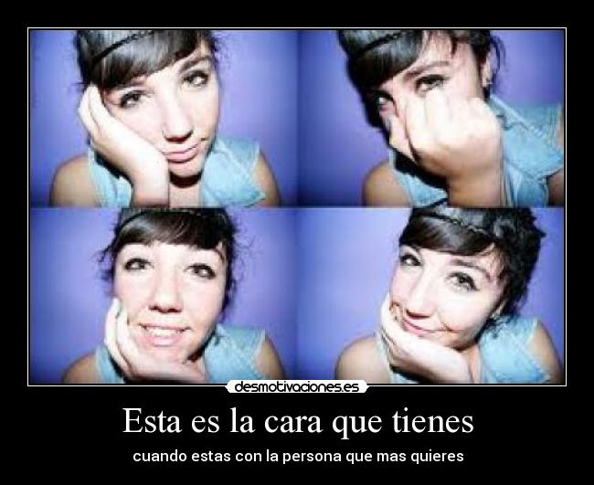 Esta es la cara que tienes - 