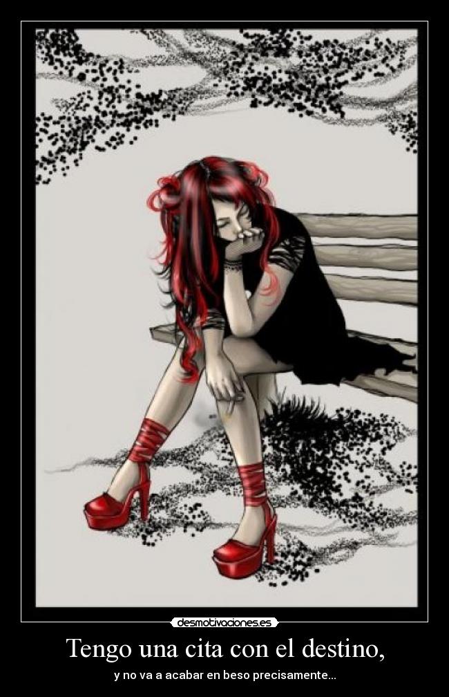 Tengo una cita con el destino, -