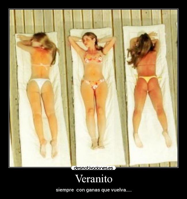 Veranito - siempre  con ganas que vuelva.....