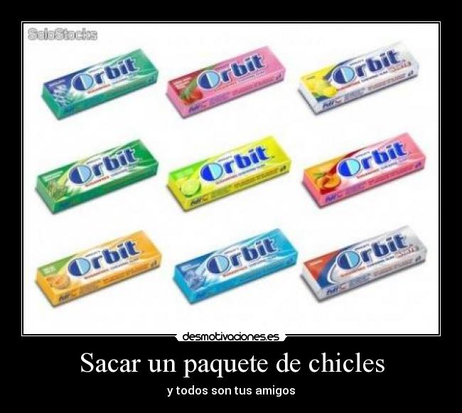Sacar un paquete de chicles - y todos son tus amigos
