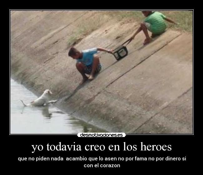 yo todavia creo en los heroes - 