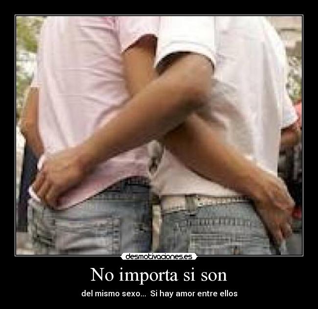 No importa si son - 