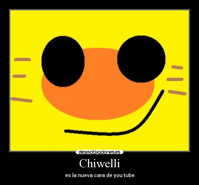 Chiwelli - es la nueva cara de you tube