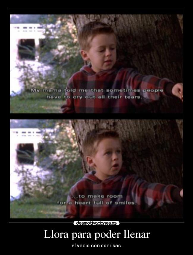 Llora para poder llenar -