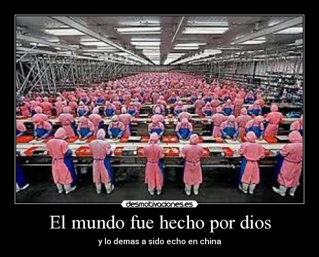 El mundo fue hecho por dios -