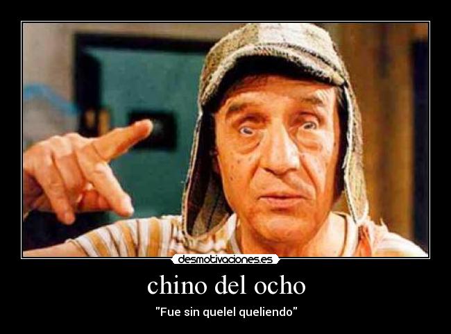 chino del ocho -