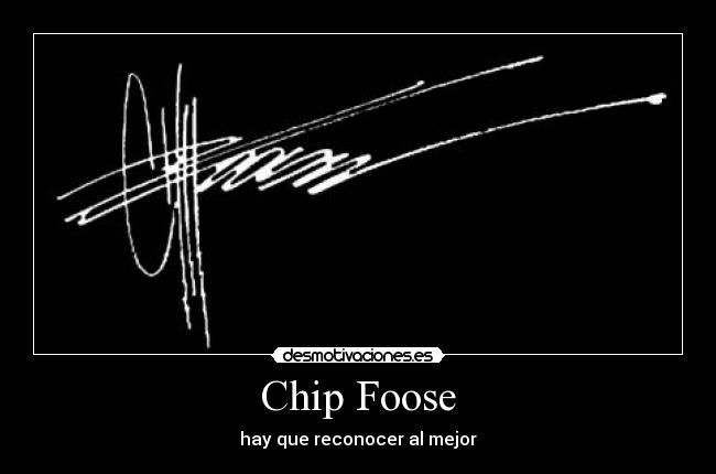 carteles chip foose mejor desmotivaciones