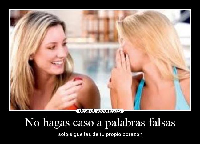 No hagas caso a palabras falsas - 