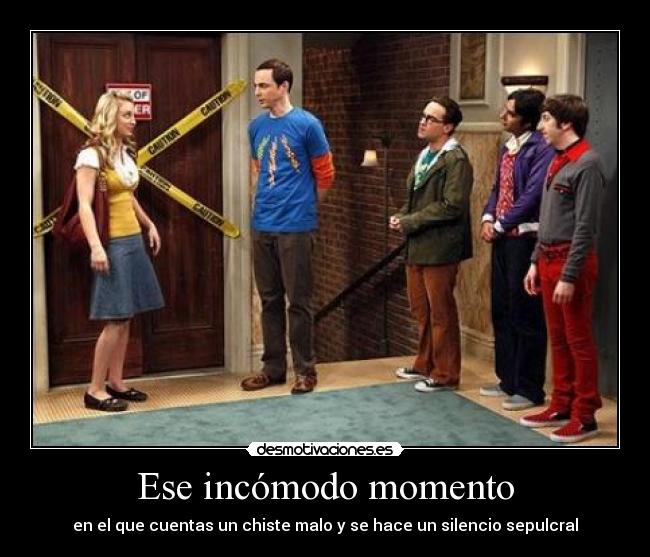 Ese incómodo momento - en el que cuentas un chiste malo y se hace un silencio sepulcral