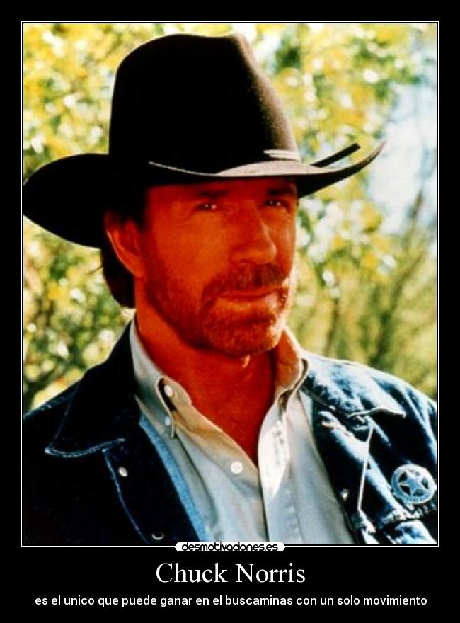 Chuck Norris - es el unico que puede ganar en el buscaminas con un solo movimiento