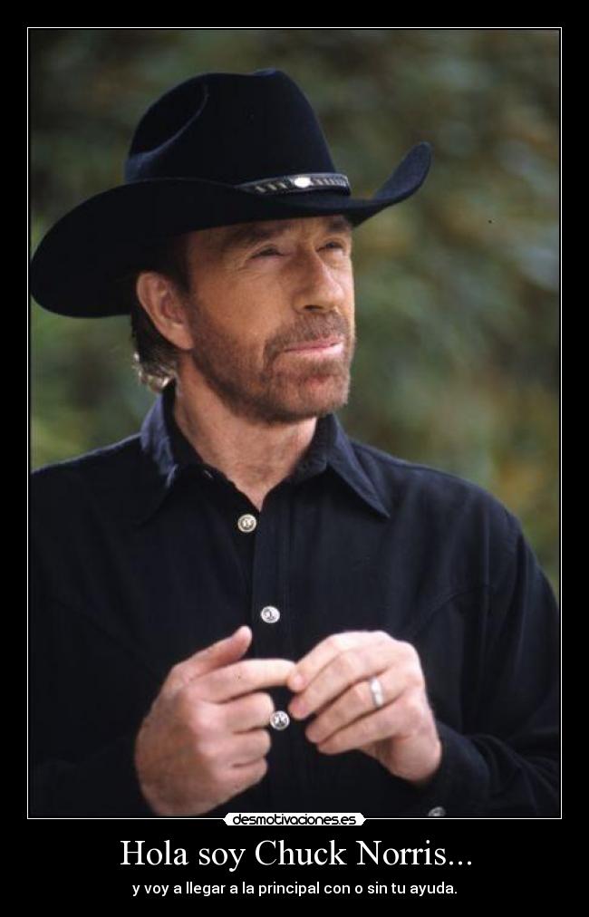 Hola soy Chuck Norris... - y voy a llegar a la principal con o sin tu ayuda.