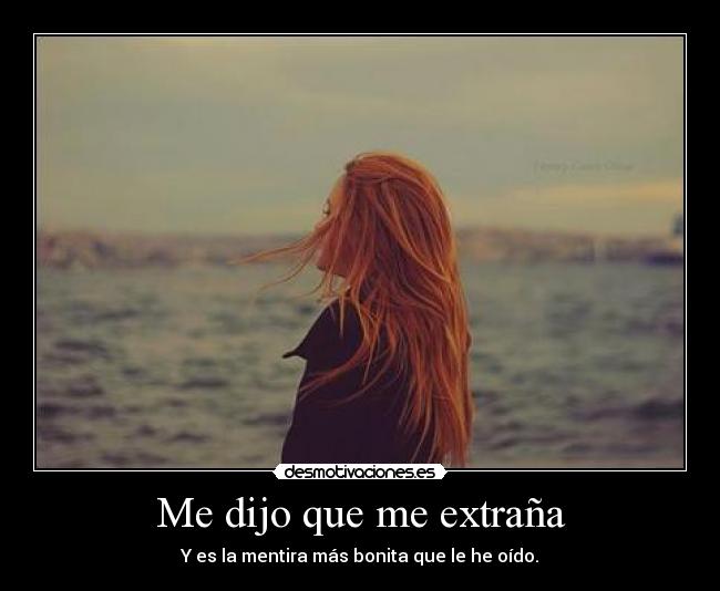 Me dijo que me extraña -