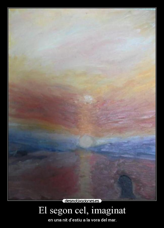 El segon cel, imaginat - en una nit destiu a la vora del mar.