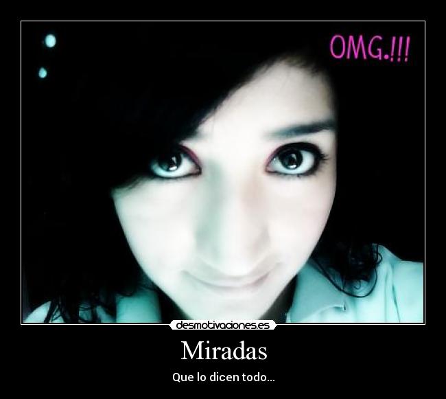 Miradas - Que lo dicen todo...