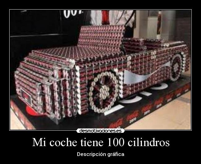 Mi coche tiene 100 cilindros - Descripción gráfica