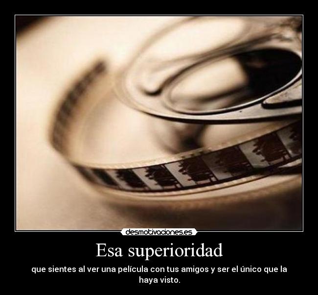 Esa superioridad -