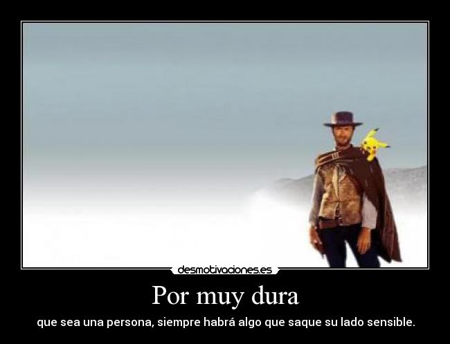 Por muy dura -