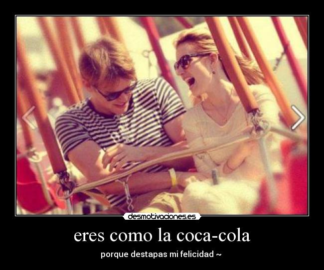 eres como la coca-cola - 