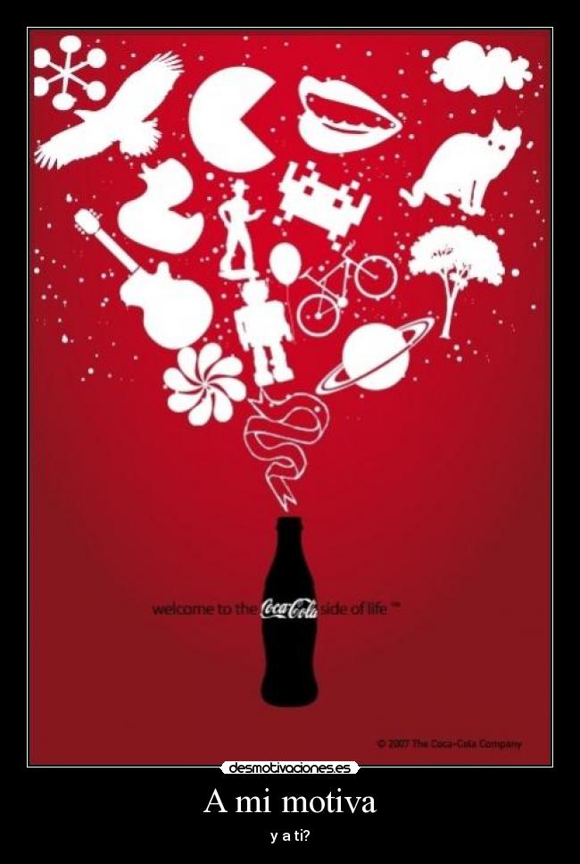 A mi motiva - y a ti?