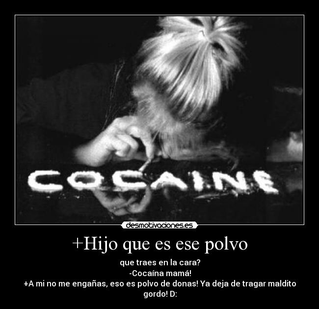 +Hijo que es ese polvo - 