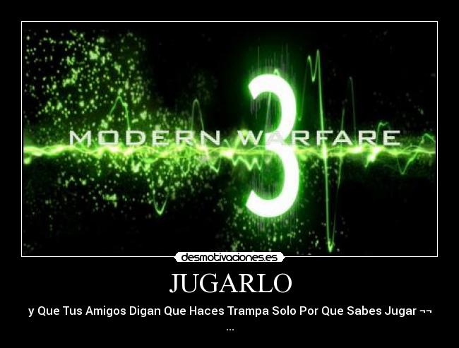 JUGARLO - y Que Tus Amigos Digan Que Haces Trampa Solo Por Que Sabes Jugar ¬¬ ...