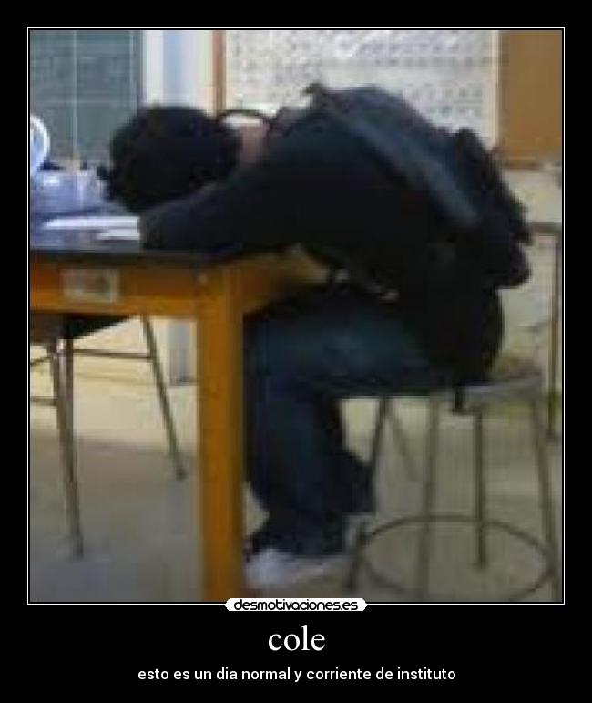 cole - esto es un dia normal y corriente de instituto